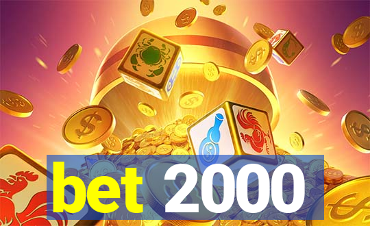 bet 2000